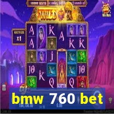 bmw 760 bet